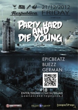 Party Hard and Die Young