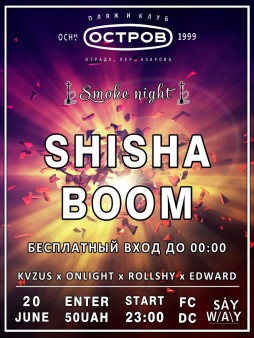 Shisha boom!