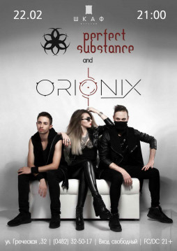 22.02. The Perfect Substance & Orionix | 